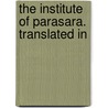 The Institute Of Parasara. Translated In door Parasara