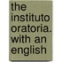 The Instituto Oratoria. With An English