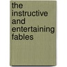 The Instructive And Entertaining Fables door Bidpai