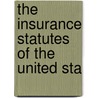The Insurance Statutes Of The United Sta by Charles Cole Hine