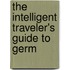 The Intelligent Traveler's Guide To Germ
