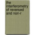 The Interferometry Of Reversed And Non-R