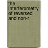 The Interferometry Of Reversed And Non-R door Carl Barus