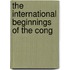 The International Beginnings Of The Cong