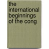 The International Beginnings Of The Cong door Jesse Siddall Reeves