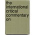 The International Critical Commentary On