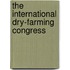 The International Dry-Farming Congress
