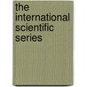 The International Scientific Series door Paul Schützenberger