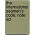 The International Seamen's Code; Note Ad