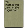 The International Union Of The Hague Con by Walther Sch�Cking