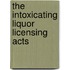 The Intoxicating Liquor Licensing Acts