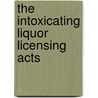 The Intoxicating Liquor Licensing Acts by James Paterson