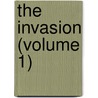 The Invasion (Volume 1) door Gerald Griffin