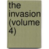 The Invasion (Volume 4) by Gerald Griffin