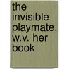 The Invisible Playmate, W.V. Her Book door William Canton