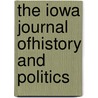 The Iowa Journal Ofhistory And Politics door Benjamin Franklin Shambaugh