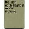 The Irish Ecclesiastical Record (Volume door Onbekend