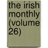 The Irish Monthly (Volume 26)