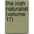 The Irish Naturalist (Volume 17)