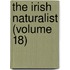 The Irish Naturalist (Volume 18)