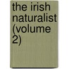 The Irish Naturalist (Volume 2) door Royal Zoologic Ireland