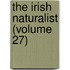 The Irish Naturalist (Volume 27)