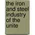 The Iron And Steel Industry Of The Unite