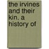 The Irvines And Their Kin. A History Of