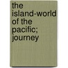 The Island-World Of The Pacific; Journey by Oszkr Vojnich