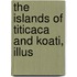 The Islands Of Titicaca And Koati, Illus