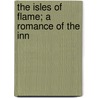 The Isles Of Flame; A Romance Of The Inn door Stephen Donaldson