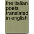 The Italian Poets Translated In English