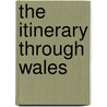 The Itinerary Through Wales by Cambrensis Giraldus