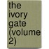 The Ivory Gate (Volume 2)