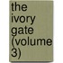 The Ivory Gate (Volume 3)