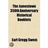 The Jamestown 350th Anniversary Historic by Earl Gregg Swem