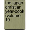 The Japan Christian Year-Book (Volume 10 door Nihon Kirisutokyo Kyogikai