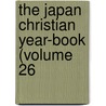 The Japan Christian Year-Book (Volume 26 door Nihon Kirisutokyo Kyogikai