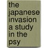 The Japanese Invasion A Study In The Psy