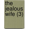 The Jealous Wife (3) by Julia S.H. Pardoe