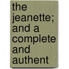 The Jeanette; And A Complete And Authent door Richard Perry