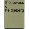 The Jewess Of Heidleberg door N.C. (from Old Catalog] Edwards