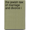 The Jewish Law Of Marriage And Divorce I door Moses Mielziner