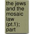 The Jews And The Mosaic Law (Pt.1); Part