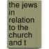 The Jews In Relation To The Church And T