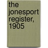 The Jonesport Register, 1905 by Adrian Mitchell