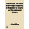 The Jornal Of The Postal Microscopical S by Alfred Allen