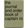 The Journal And Order Book Of Captain Ro by Robert Kirkwood