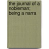 The Journal Of A Nobleman; Being A Narra door Auguste Louis Garde-Chambonas
