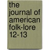 The Journal Of American Folk-Lore  12-13 door American Folklore Society